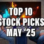 Top 10 Stock Charts For May 2025: Breakouts, Trends & Big Moves!